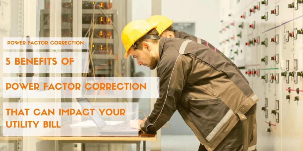 5 Benefits Of Power Factor Correction