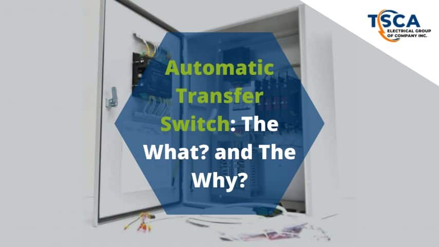 Automatic Transfer Switch: The What? and The Why?