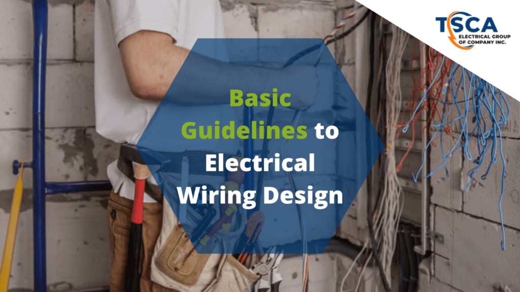 Blog Article TSCA - Basic Guidelines to Electrical Wiring Design - Featured Image