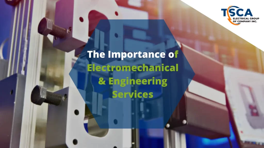 Blog-Article-TSCA-The-Importance-of-Electromechanical-_-Engineering-Services-Featured-Image