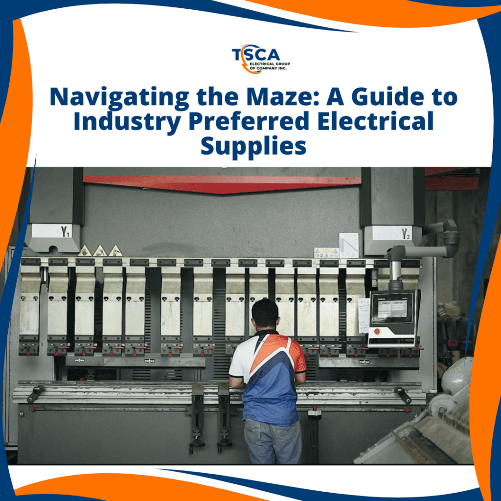 Navigating the Maze: A guide to industry preferred electrical supplies